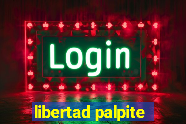 libertad palpite